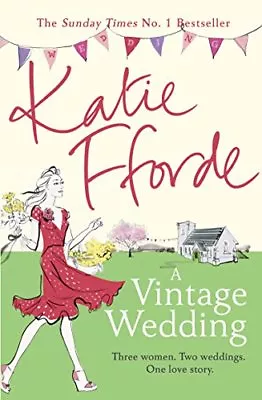 A Vintage Wedding By Katie Fforde. 9780099579274 • £3.48