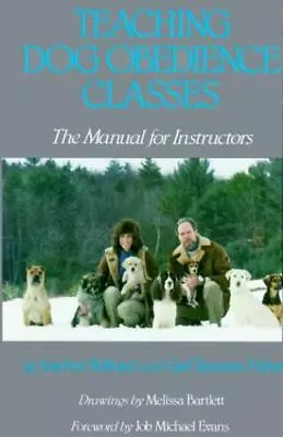 Teaching Dog Obedience Classes: The Manu- Hardcover Joachim Volhard 0876057652 • $4.75