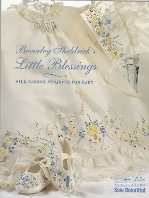 Beverley Sheldrick Little Blessing Silk Ribbon Projects For Baby Paperback Book • £8.99