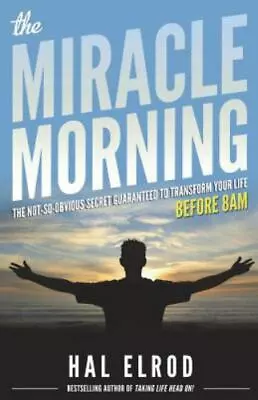 The Miracle Morning: The Not-So-Obvious Secret- Hal Elrod 0979019710 Paperback • $4.08