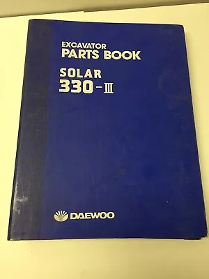 Daewoo Oem Solar 330 III Excavator Parts Book (1996). Daewoo Oem Parts Manual • $99