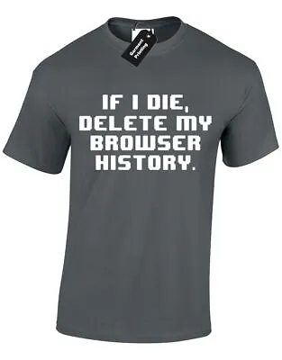 If I Die Delete History Mens T Shirt Geek Nerd Awesome Coder Hacker P*rn S-xxxl • £7.99