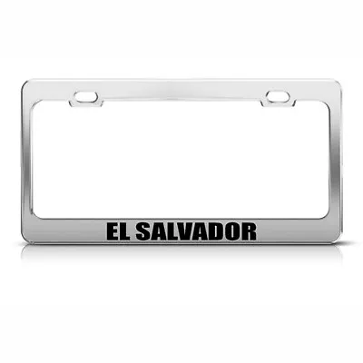 EL SALVADOR FLAG CHROME License Plate Frame Tag Holder • $17.99