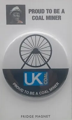 Coal Mining - UK Coal Fridge Magnet Proud To Be A Coal Miner • £3.99