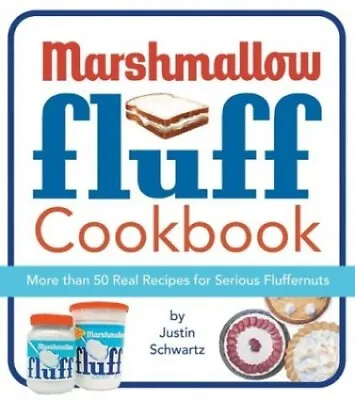 The Marshmallow Fluff Cookbook Schwartz Justin • £9.10