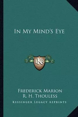 IN MY MIND'S EYE By Frederick Marion **BRAND NEW** • $44.49