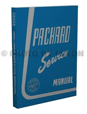 Packard Shop Manual 1951 1952 1953 1954 Repair Service Book • $49