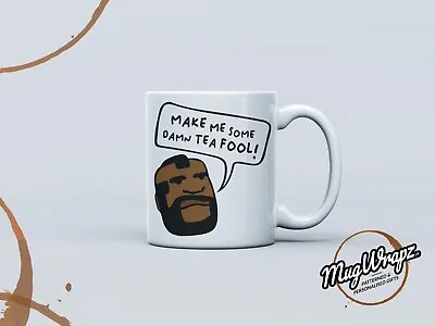 'Make Me Some Damn Tea Fool!' (Mr.T Inspired)- 11oz Mug Gift (FREE DELIVERY) • £13.99