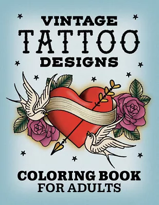 Vintage Tattoo Designs: Coloring Book For Adults • $9.35