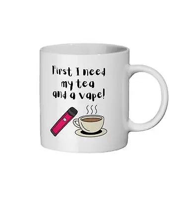 $26.99 • Buy First I Need My Tea And Vape: Tea Lover Mug Vape Lover Mug Funny Mug Morning Tea