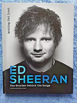 Ed Sheeran - Writing Out Loud (The Stories Behind The Songs) <Hardcover 2018> • $20