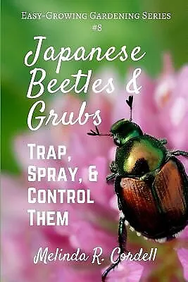 Japanese Beetles And Grubs: Trap Spray And Control Them By Cordell Rosefiend • $38.91