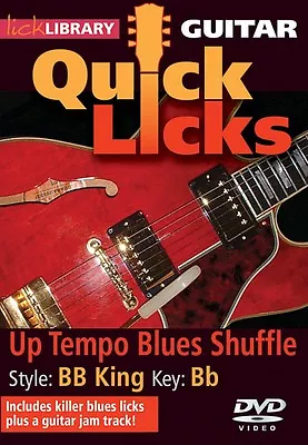 Up Tempo Blues Shuffle Quick Licks Style: B.B. King; Key: B-flat DVD 000393099 • $17.95