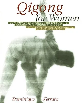 Qigong For Women: Low Impact Exerci... Dominique Ferra • £15.99