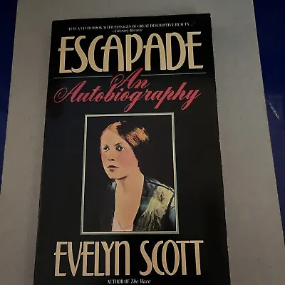 ESCAPADE An Autobiography - By Evelyn Scott • $19.99