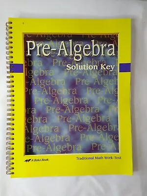 A Beka Pre-Algebra Grade 8 Teacher Solution Key 2008 Spiral Softcover • $14.99