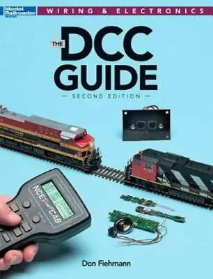 The DCC Guide [Model Railroader Books: Wiring & Electronics] • $6