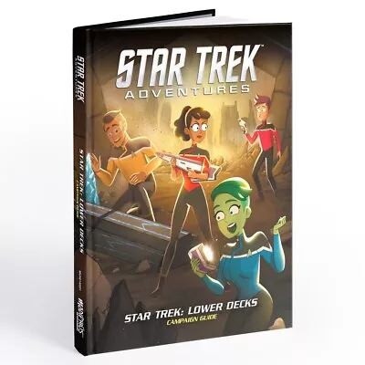 Star Trek Adventures RPG: Lower Decks Campaign Guide By Modiphius MUH0142221 • $42.89