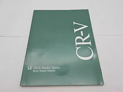 2012 Honda CR-V CRV Body Repair Manual • $19.99