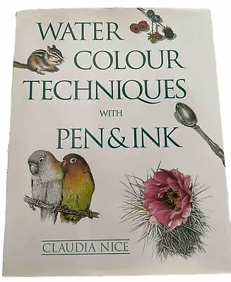 WATERCOLOUR TECHS WITH PEN & INK By Claudia Nice Hardback Book The Cheap Fast • £0.99