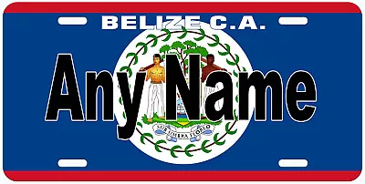 Belize CA Flag Any Name Personalized Novelty Car License Plate • $18.89