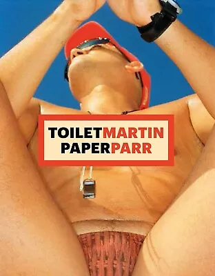 ToiletMartin PaperParr By Martin Parr Pop Hardcover Photography CTB Ltd. Ed. • $75