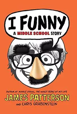 I Funny: A Middle School Story By Patterson James Grabenstein Chris • $3.79