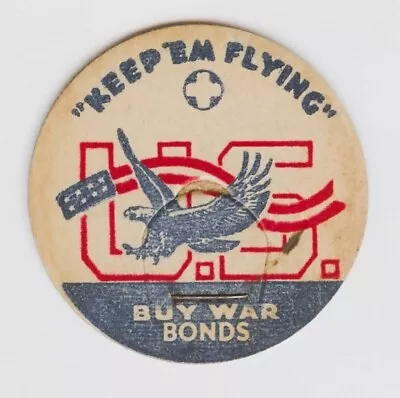 WWII . Buy War Bonds . KEEP EM FLYING . Eagle . Actual Milk Bottle Cap Is Shown • $8.45