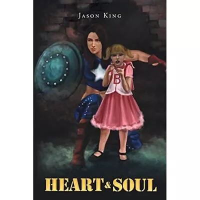 Heart & Soul By Jason King (Paperback 2017) - Paperback NEW Jason King 2017 • £11.24