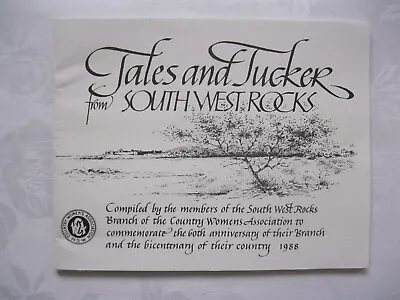 TALES AND TUCKER FROM SOUTH WEST ROCKS By Country Women's Association CWA 1996 • $35