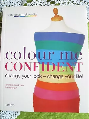 Colour Me Confident Hamlyn Colourmebeautiful Image Consultants Henderson Henshaw • £9.99