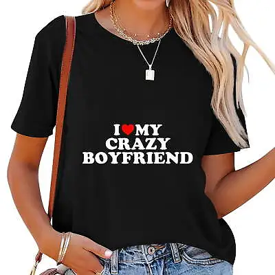 Womens I Love My Crazy Boyfriend Bf - Red Heart T-Shirt Black • $16.99