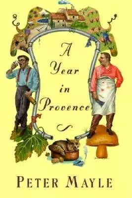 A Year In Provence - Hardcover By Peter Mayle - ACCEPTABLE • $5.37