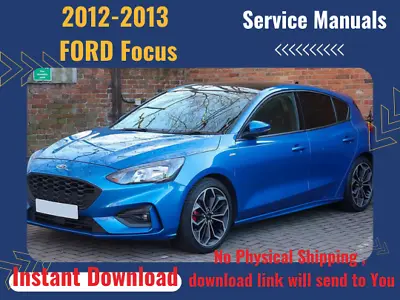 $8.99 • Buy 2012-2013 FORD Focus Service Repair Manual / Sent Directly To Your EBay