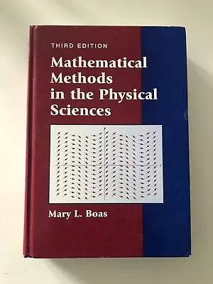 Mathematical Methods In The Physical Sciences 3E Mary L. Boas • $99