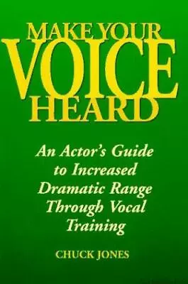 Make Your Voice Heard: An Actor's Guide To Increased Dramatic Range Through Voca • $15.96