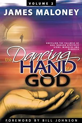 Dancing Hand Of God Volume 2: Unveili... James Maloney • £7.99