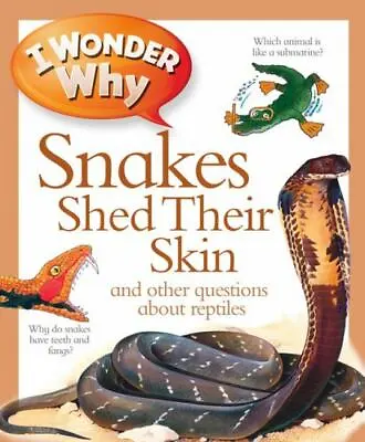 I Wonder Why Ser.: I Wonder Why Snakes Shed Their Skin By Amanda O'Neill  • $3.97