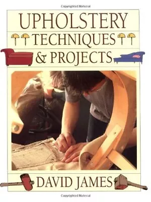 Upholstery Techniques And Projects By James David Paperback Book The Cheap Fast • £3.50