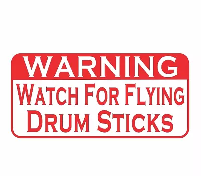 WATCH FOR FLYING DRUM STICKS Metal Sign • $13.45