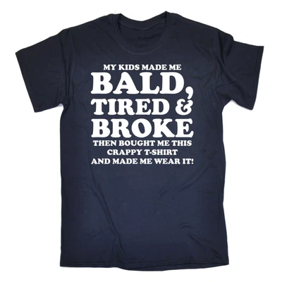 £8.95 • Buy Fathers Day Gift Kids Made Me Bald Tired T-SHIRT Funny Novelty Dad Daddy Tee