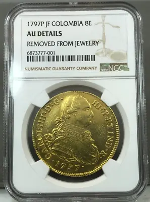 1797 P JF Colombia 8 Escudos Gold Coin ~ NGC AU Details ~ Removed From Jewelry • $2695