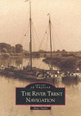 £12.99 • Buy The River Trent Navigation: Images Of England (The ... By Taylor, Mike Paperback