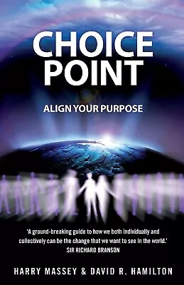 Choice Point: Align Your Purpose By Dr David R. Hamilton PhD BRAND NEW Book • £6.99