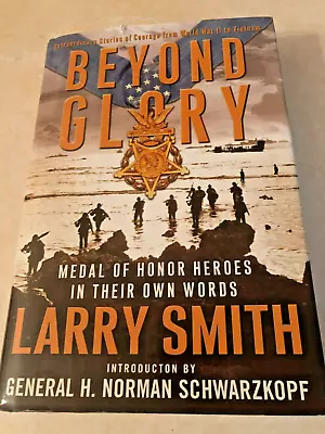RARE SIGNED Beyond Glory Medal Of Honor Heroes In Their Own Words By Larry Smith • $40.95