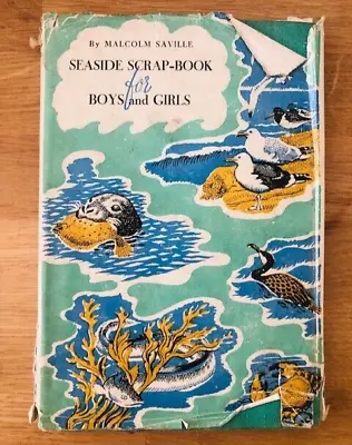 SEASIDE SCRAP-BOOK FOR BOYS AND GIRLS By MALCOLM SAVILLE - 1946 - £3.25 UK POST • £7.99