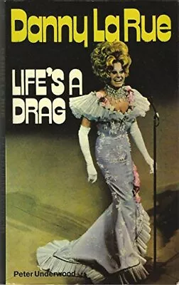 Danny La Rue: Life's A Drag! By Underwood Peter Paperback Book The Cheap Fast • £5.45