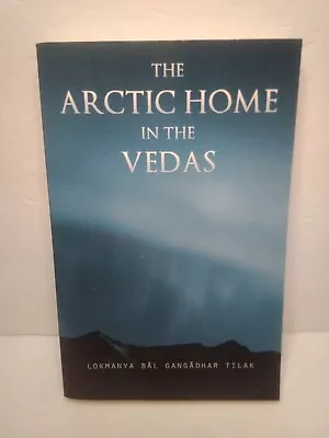 THE ARCTIC HOME IN THE VEDAS By Bal Gangadhar Tilak - BRAND NEW • $26