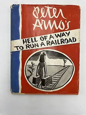 $40 • Buy Arno, Peter HELL OF A WAY TO RUN A RAILROAD Vintage Book 1956