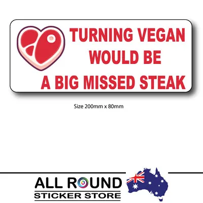 Anti Vegan I Love Steak Sticker Funny Bumper Sticker • $5.95